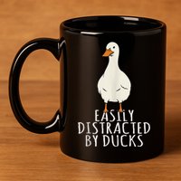 Duck Easily Distracted By Ducks 11oz C Handle Ceramic Mug