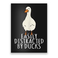 Duck Easily Distracted By Ducks Poster