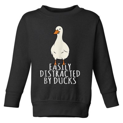 Duck Easily Distracted By Ducks Toddler Sweatshirt