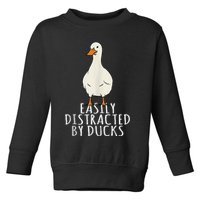 Duck Easily Distracted By Ducks Toddler Sweatshirt