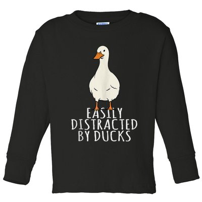 Duck Easily Distracted By Ducks Toddler Long Sleeve Shirt