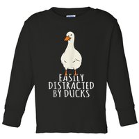 Duck Easily Distracted By Ducks Toddler Long Sleeve Shirt