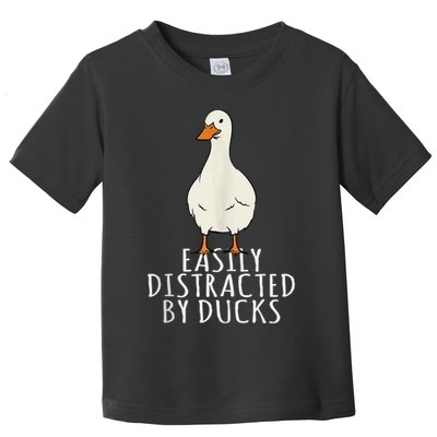 Duck Easily Distracted By Ducks Toddler T-Shirt
