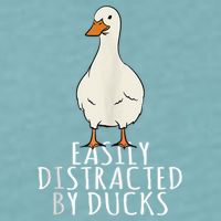 Duck Easily Distracted By Ducks Sueded Cloud Jersey T-Shirt
