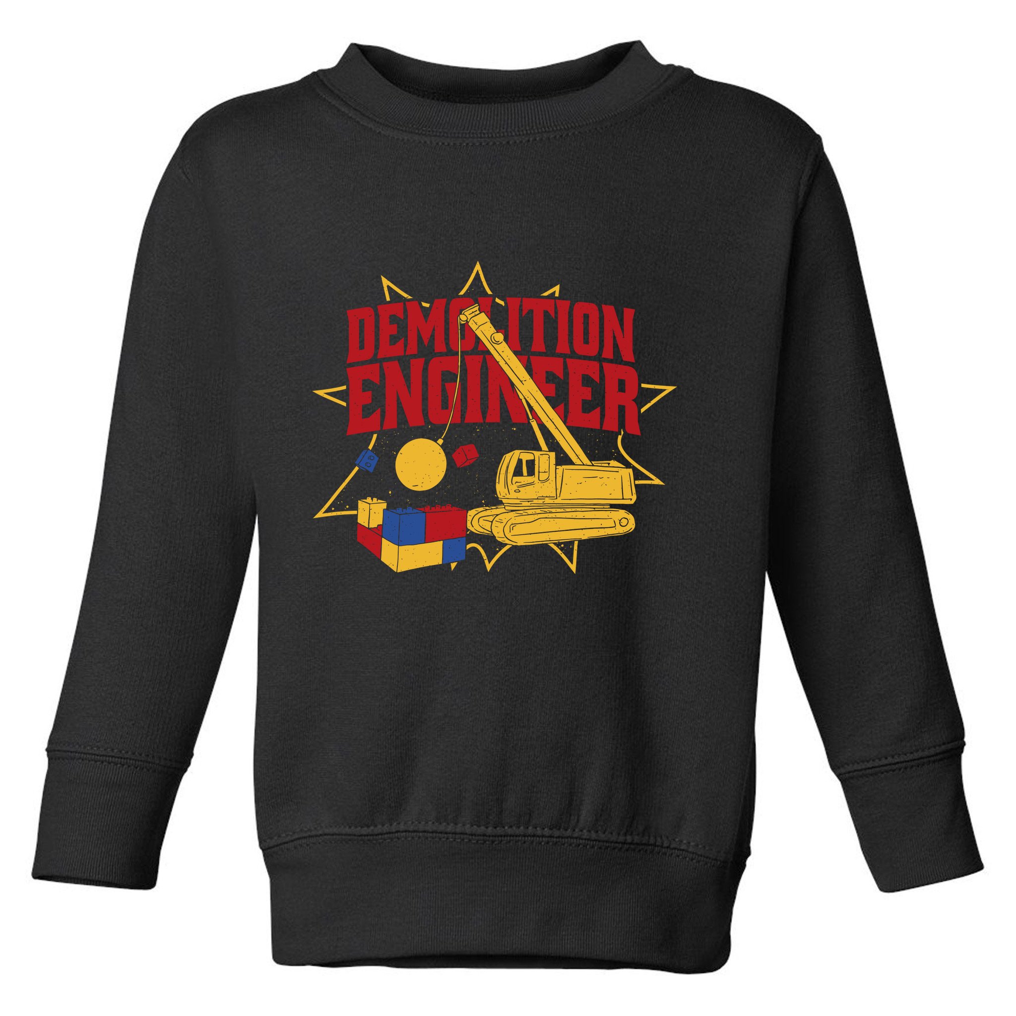 Demolition Engineer Toddler Sweatshirt