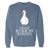 Duck Easily Distracted By Ducks Garment-Dyed Sweatshirt