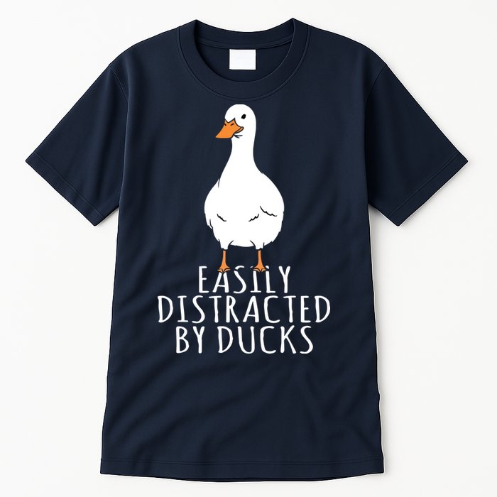 Duck Easily Distracted By Ducks Tall T-Shirt