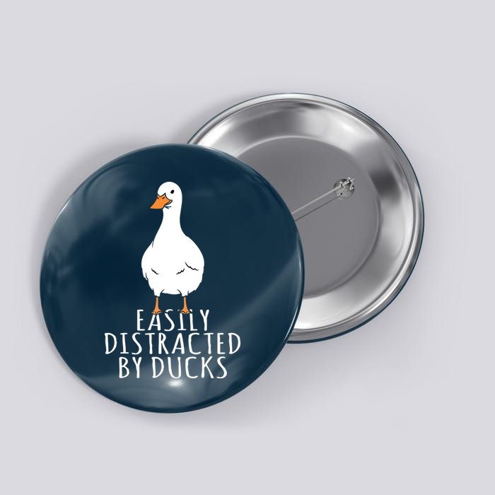 Duck Easily Distracted By Ducks Button