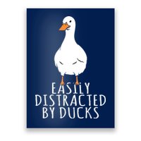 Duck Easily Distracted By Ducks Poster