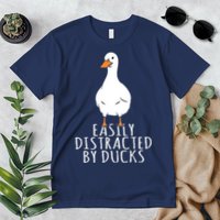 Duck Easily Distracted By Ducks Premium T-Shirt