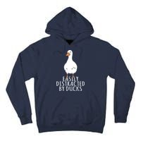 Duck Easily Distracted By Ducks Tall Hoodie