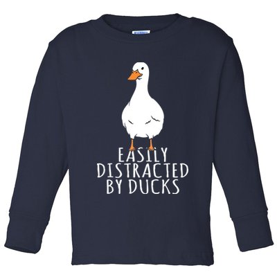 Duck Easily Distracted By Ducks Toddler Long Sleeve Shirt