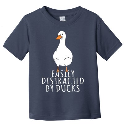Duck Easily Distracted By Ducks Toddler T-Shirt