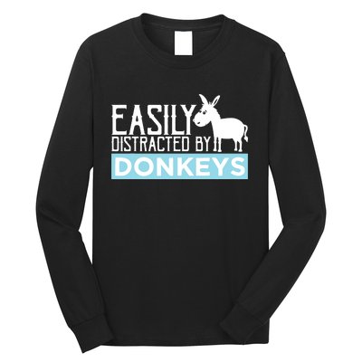 Donkeys Easily Distracted Donkey Gifts For Donkey Lovers Long Sleeve Shirt