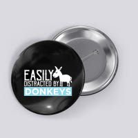 Donkeys Easily Distracted Donkey Gifts For Donkey Lovers Button