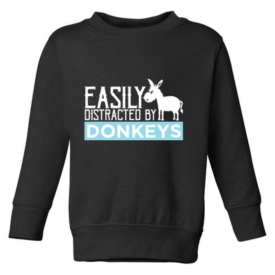 Donkeys Easily Distracted Donkey Gifts For Donkey Lovers Toddler Sweatshirt