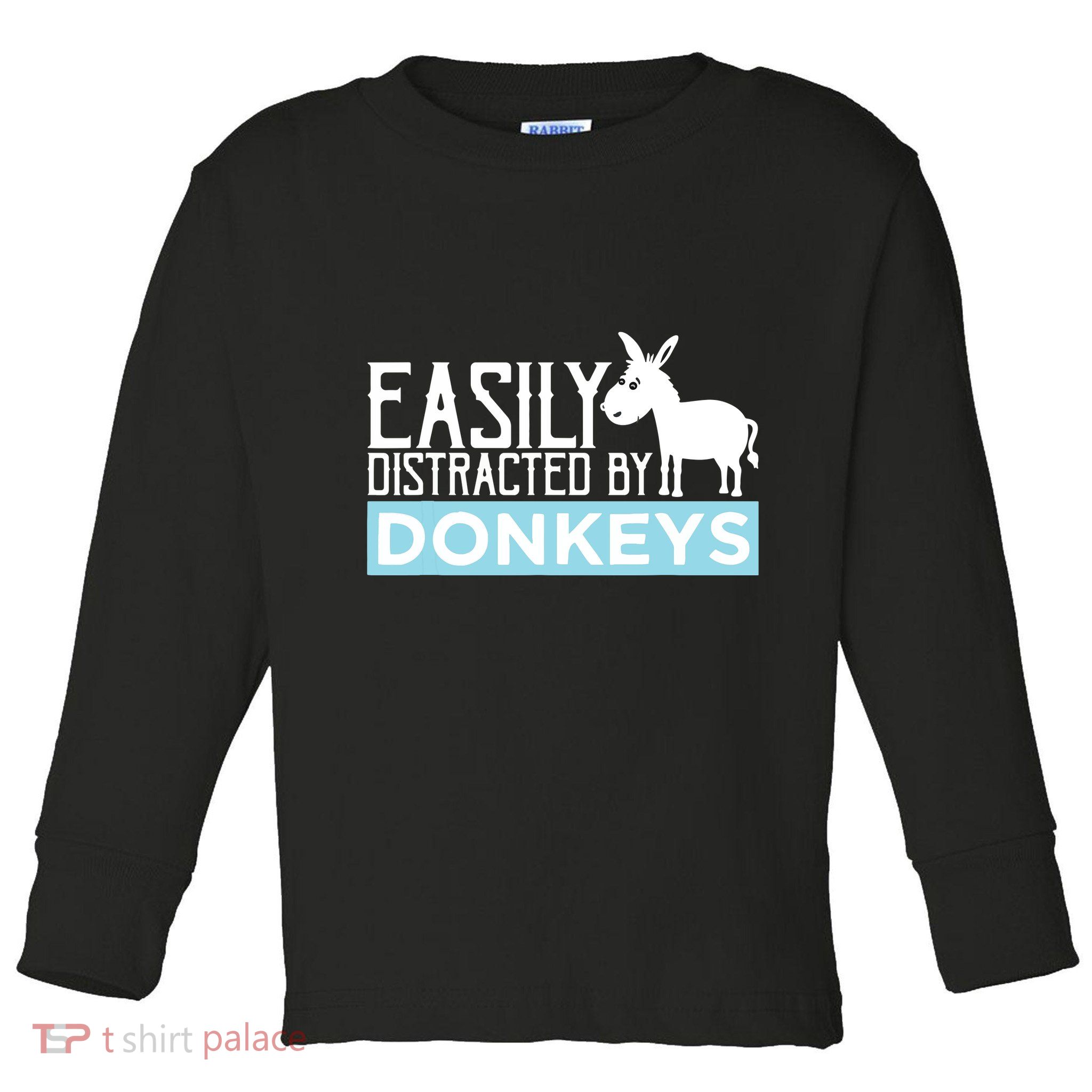 Donkeys Easily Distracted Donkey Gifts For Donkey Lovers Toddler Long Sleeve Shirt