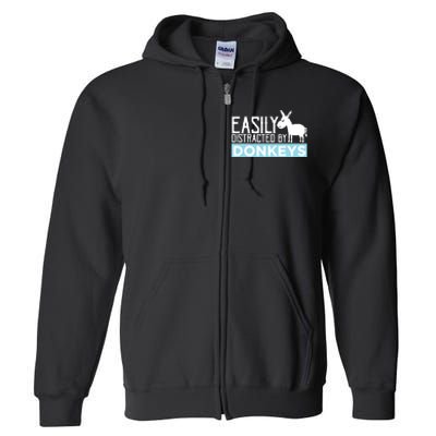 Donkeys Easily Distracted Donkey Gifts For Donkey Lovers Full Zip Hoodie