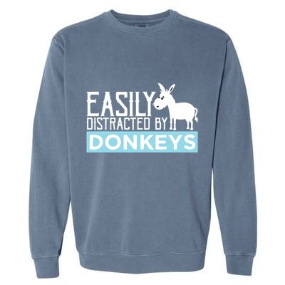 Donkeys Easily Distracted Donkey Gifts For Donkey Lovers Garment-Dyed Sweatshirt