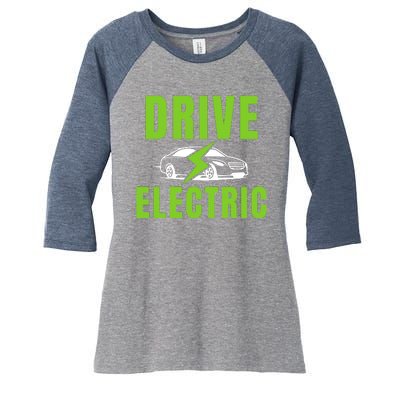 Drive Electric, Drive EVs, EV Life, Funny Electric Vehicle Women's Tri-Blend 3/4-Sleeve Raglan Shirt