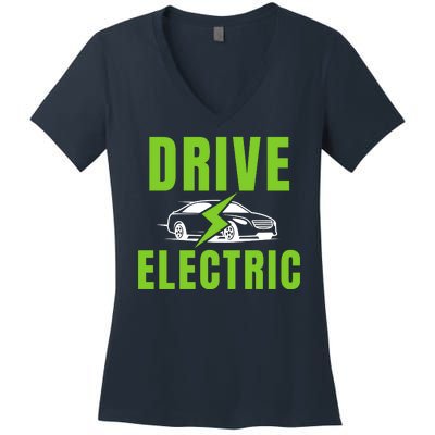 Drive Electric, Drive EVs, EV Life, Funny Electric Vehicle Women's V-Neck T-Shirt