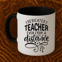 Dedicated Teacher Even From A Distance Mug