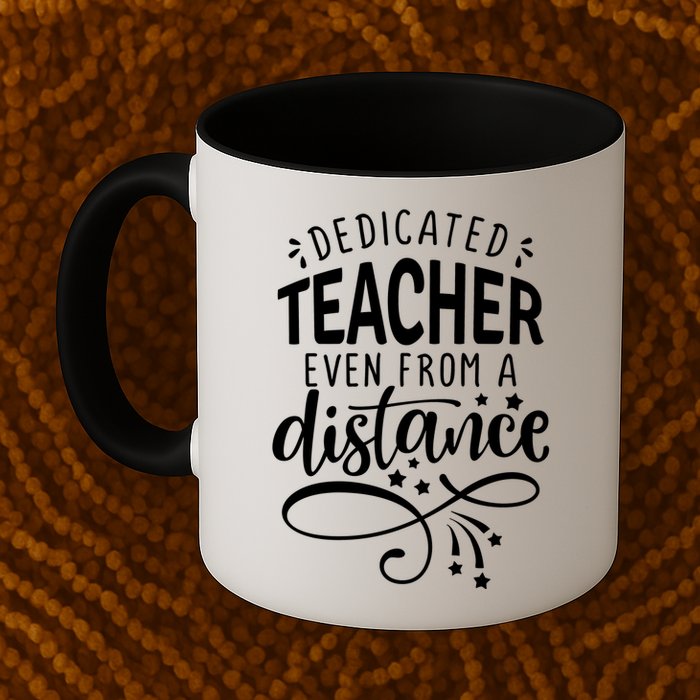 Dedicated Teacher Even From A Distance Mug