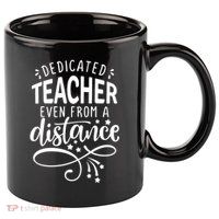 Dedicated Teacher Even From A Distance 11oz C Handle Ceramic Mug