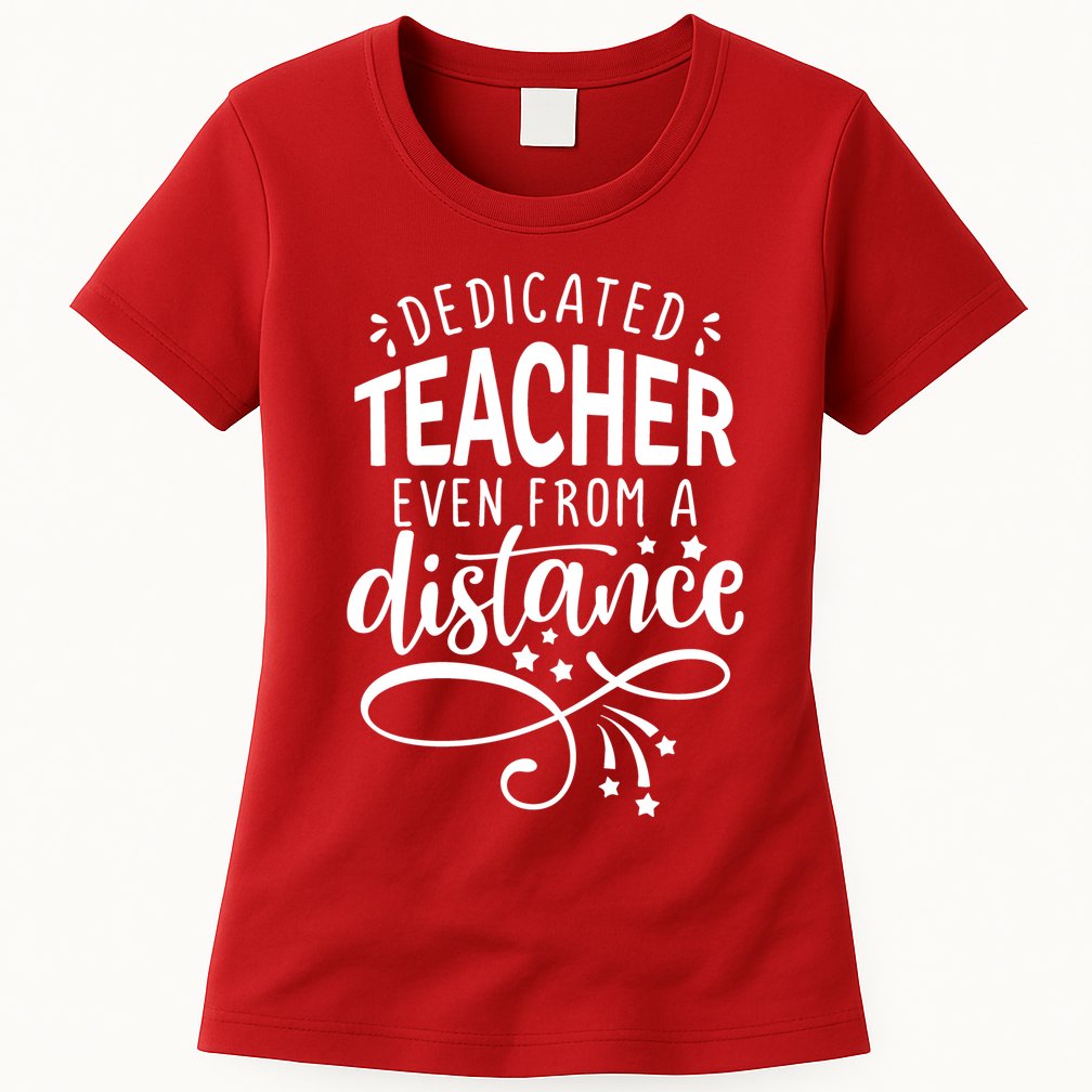 Dedicated Teacher Even From A Distance Womens T-Shirt