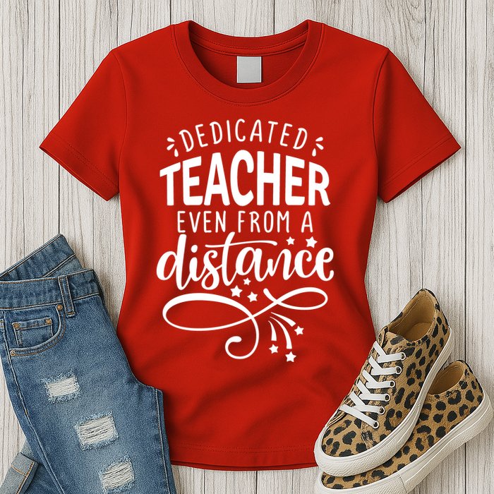 Dedicated Teacher Even From A Distance Womens T-Shirt