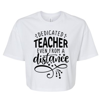 Dedicated Teacher Even From A Distance Bella+Canvas Jersey Crop Tee