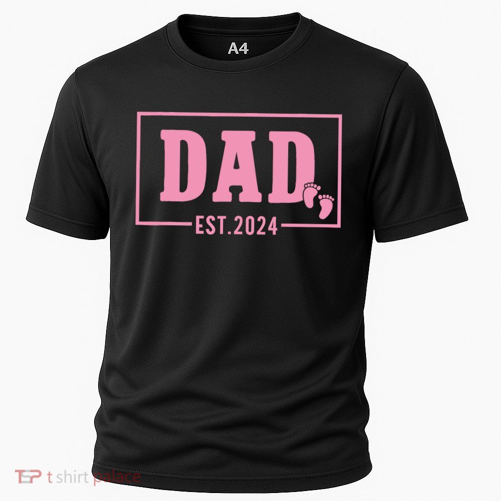 Dad Established Est 2024 Girl Newborn Daddy Father Performance Shirt