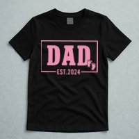 Dad Established Est 2024 Girl Newborn Daddy Father T-Shirt