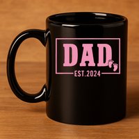 Dad Established Est 2024 Girl Newborn Daddy Father 11oz C Handle Ceramic Mug