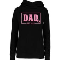 Dad Established Est 2024 Girl Newborn Daddy Father Womens Funnel Neck Pullover Hood