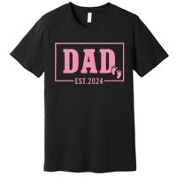 Dad Established Est 2024 Girl Newborn Daddy Father Premium T-Shirt