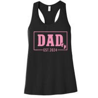 Dad Established Est 2024 Girl Newborn Daddy Father Women's Racerback Tank