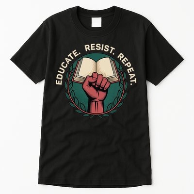 Defend Education Educate Resist Repeat Tall T-Shirt