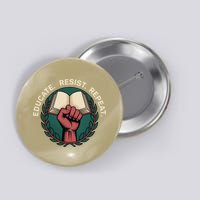 Defend Education Educate Resist Repeat Button