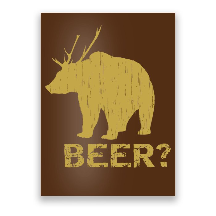 Deer Bear Beer Moose Elk Hunting Funny Poster