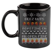 Deez Nuts Roasting On An Open Fire Ugly X-Mas 11oz C Handle Ceramic Mug