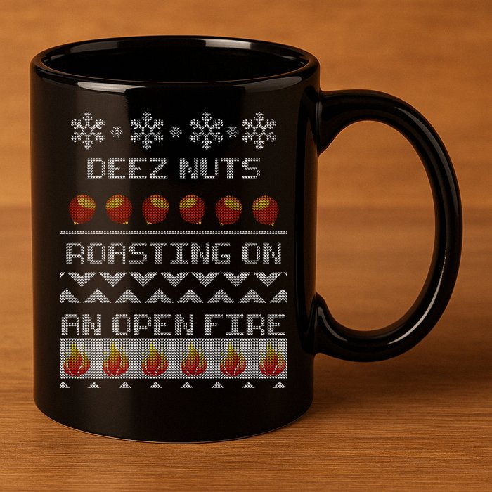 Deez Nuts Roasting On An Open Fire Ugly X-Mas 11oz C Handle Ceramic Mug