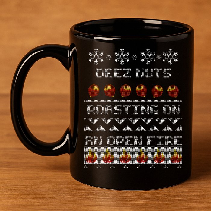 Deez Nuts Roasting On An Open Fire Ugly X-Mas 11oz C Handle Ceramic Mug