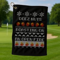 Deez Nuts Roasting On An Open Fire Ugly X-Mas Golf Towel