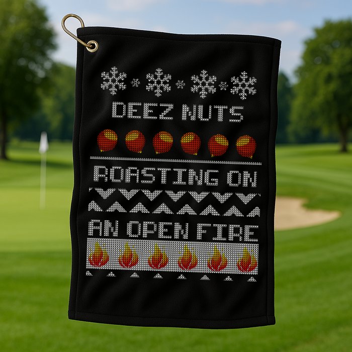 Deez Nuts Roasting On An Open Fire Ugly X-Mas Golf Towel