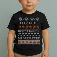 Deez Nuts Roasting On An Open Fire Ugly X-Mas Toddler T-Shirt