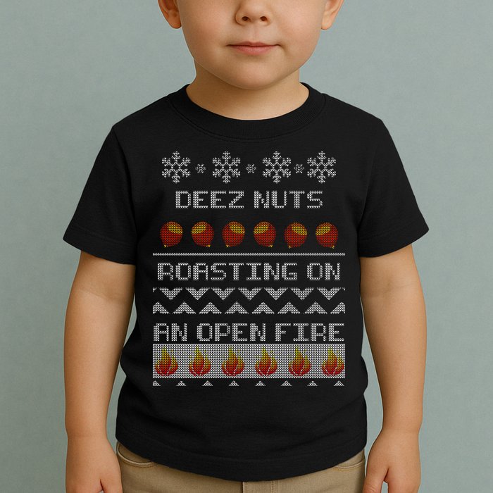 Deez Nuts Roasting On An Open Fire Ugly X-Mas Toddler T-Shirt