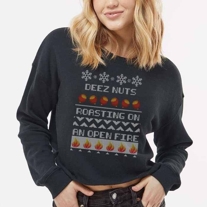 Deez Nuts Roasting On An Open Fire Ugly X-Mas Cropped Pullover Crew