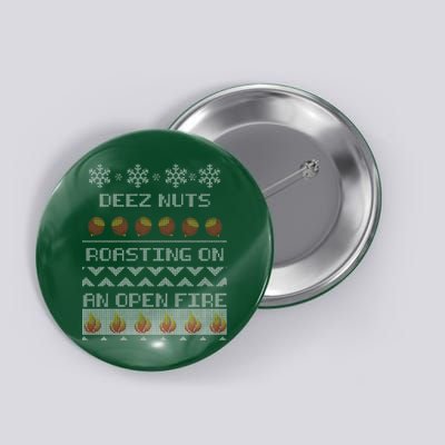 Deez Nuts Roasting On An Open Fire Ugly X-Mas Button