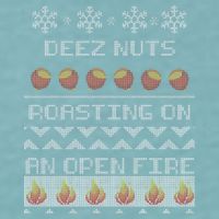 Deez Nuts Roasting On An Open Fire Ugly X-Mas Sueded Cloud Jersey T-Shirt